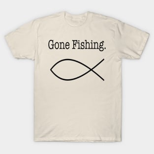 Gone Fishing T-Shirt